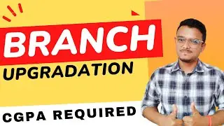 Branch Upgradation in 2nd Year | Engineering Colleges | Btech | Admission