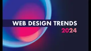 Top 5 Web Design Trends for 2024 | Expert Analysis