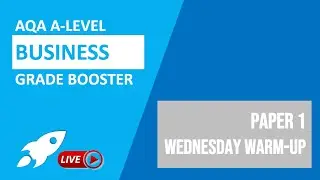 AQA A-Level Business 2022 | Paper 1 | Wednesday Warmup