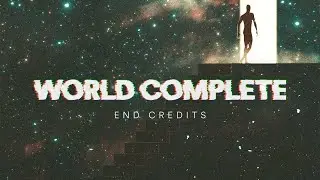 World Complete - End Credits