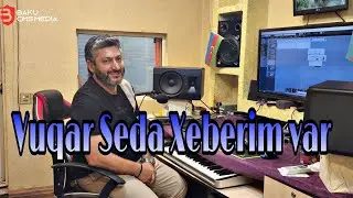 Vuqar Seda Xeberim var 2023