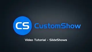 CustomShow Tutorial - SlideShows