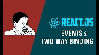 React Events And Two-way Data Binding Tutorial