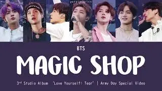 BTS (방탄소년단) - Magic Shop [3rd Studio Album LY: Tear] LYRICS/가사/Line Distribution | 9th Army Day!