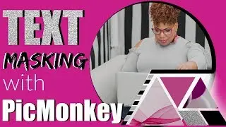 Picmonkey New Version Tutorial  - How to Create a Text Mask with the NEW PicMonkey Mask Feature 2018