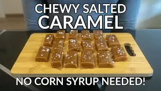 Chewy Salted Caramel Recipe: No Corn Syrup or Condensed Milk Needed!