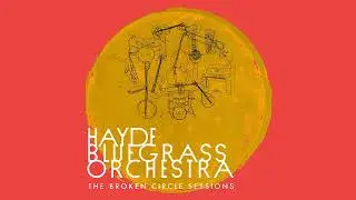 Hayde Bluegrass Orchestra - My Heart and Soul (On Love) (Live) [Official Audio]