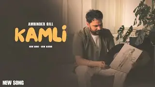 Kamli - Amrinder Gill New Song (New Album) Official Video | Judaa 3 | New Song