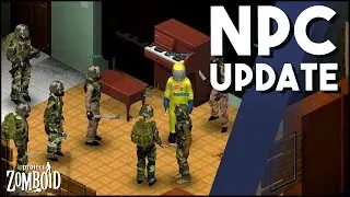 An Update On NPCs in Project Zomboid. How Will NPCs Actually Work? Project Zomboid News Update