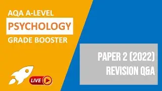 AQA A-Level Psychology | Paper 2 (2022) Live Revision Clinic