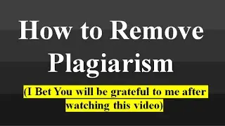 How to remove plagiarism 100% from thesis and Research paper || Remove plagiarism from Article ||