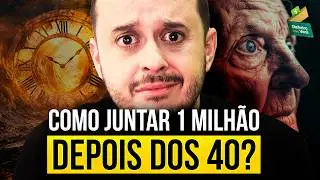 🚨 INVESTIR DEPOIS dos 40 - Ainda Dá Tempo?