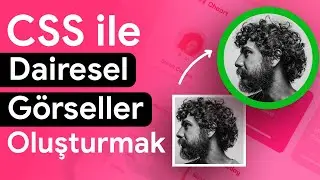 CSS ile Dairesel Görseller ve Alanlar Oluşturmak | CSS Dersleri