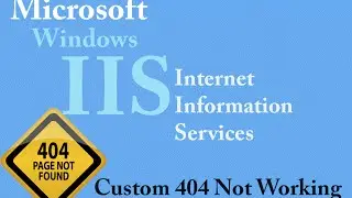 Windows IIS - custom 404 page not working (Windows 10, 8, 7)