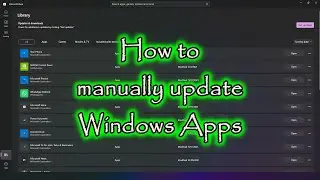 How to manually update Windows Apps Windows11, 10, 8.1, 8 Home Pro Education Workstations app store