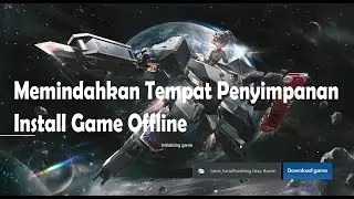 Cara Mengganti Folder Tempat Penyimpanan File Game Punishing Gray Raven Install Game Offline