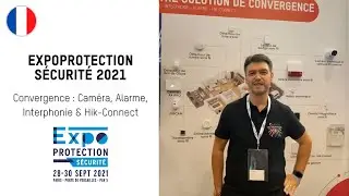 Hikvision France | EXPOPROTECTION 2021 - Convergence : Caméra, Alarme, Interphonie & Hik-Connect