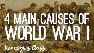 4 MAIN Causes of World War I Explained