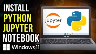 How to Install Python Jupyter Notebook on Windows 11