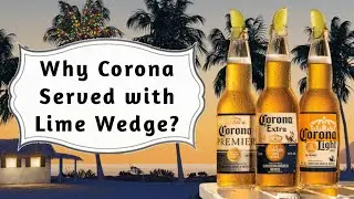 Why Corona Beer Served with Lime?