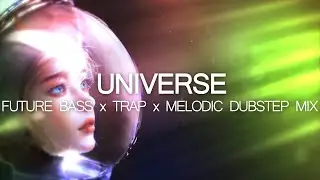 UNIVERSE - Future Bass x Trap x Melodic Dubstep Collection 2022 [2 Hours]