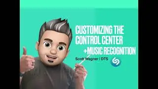 Customizing the Control Center + Music Recognition w/ Shazam