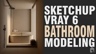 Sketchup Vray 6 Bathroom Modeling Tutorial