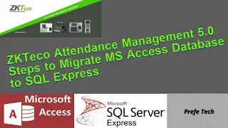 ZKTeco Attendance Management 5.0  Steps to Migrate MS Access Database to SQL Express