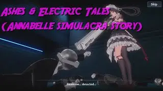 Ashes & Electric Tales (Annabelle simulacra story) - Tower of Fantasy