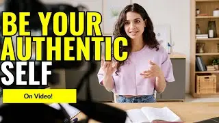 Be Your Authentic Self on Video