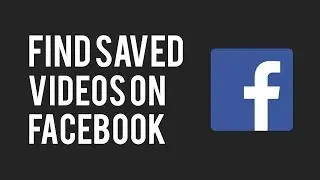 How To Find Saved Videos on Facebook | Facebook Saved Videos Location