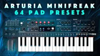 Arturia Minifreak: 64 Ambient Atmospheric Pad Presets. Demo