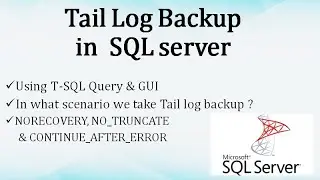 Tail Log Backup in SQL Server || When to take a Tail log backup || Ms SQL