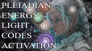 Pleiadian Transmission: Starseeds Receiving Ascension Codes from Pleiadian Star Beings