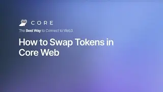 How to Swap Tokens in Core Web