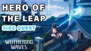 Hero of the Leap | Quest Walkthrough ► Wuthering Waves