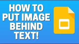 How To Put Image Behind Text In Google Slide