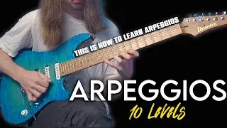 Arpeggios | 10 Levels | Beginner to Pro