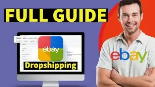 eBay Dropshipping FREE Course For 2024 [STEP BY STEP For Beginners]