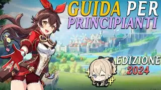 GUIDA per PRINCIPIANTI (Edizione 2024) | Genshin Impact [ITA]