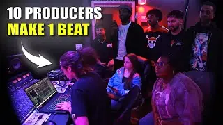 10 PRODUCERS MAKE 1 BEAT