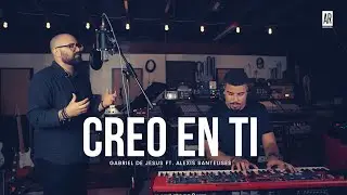 CREO EN TI - JULIO MELGAR - GABRIEL DE JESUS