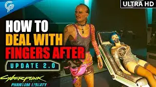 The RIGHT WAY To Deal With Fingers After Update 2.0  | Cyberpunk 2077 PHANTOM LIBERTY