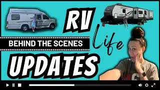 Behind The Scenes Of My RV Life Updates + BIG NEWS!