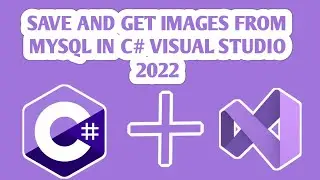 How to Save and Retrieve Images in MySQL Using C# (Visual Studio 2022)