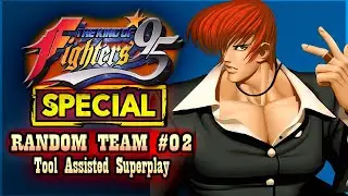 【TAS】KOF 95 SPECIAL (2017) - RANDOM TEAM 02