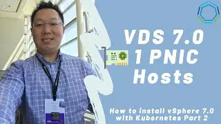 Tanzu vSphere 7 with Kubernetes - VDS 7.0 with Single PNIC Hosts - Part 2