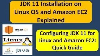 JDK 11 Installation on Linux OS and Amazon EC2 Explained | Running JDK 11 on AWS EC2 or Linux OS