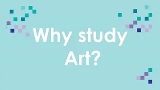 Why study Art?