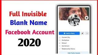 How To Create Full Invisible(Blank) Name Facebook Account 2020|| How To Make Full Invisible FB I'd